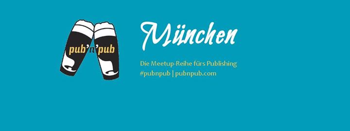 22. #pubnpub München - Schulbuch reloaded. Oder: So lernen (deine) Kinder