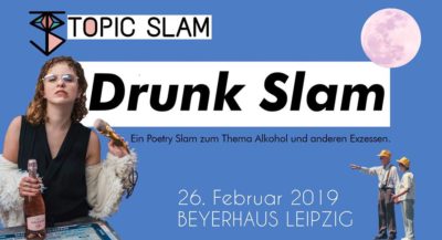 Topic Slam 02/19: Drunk Slam
