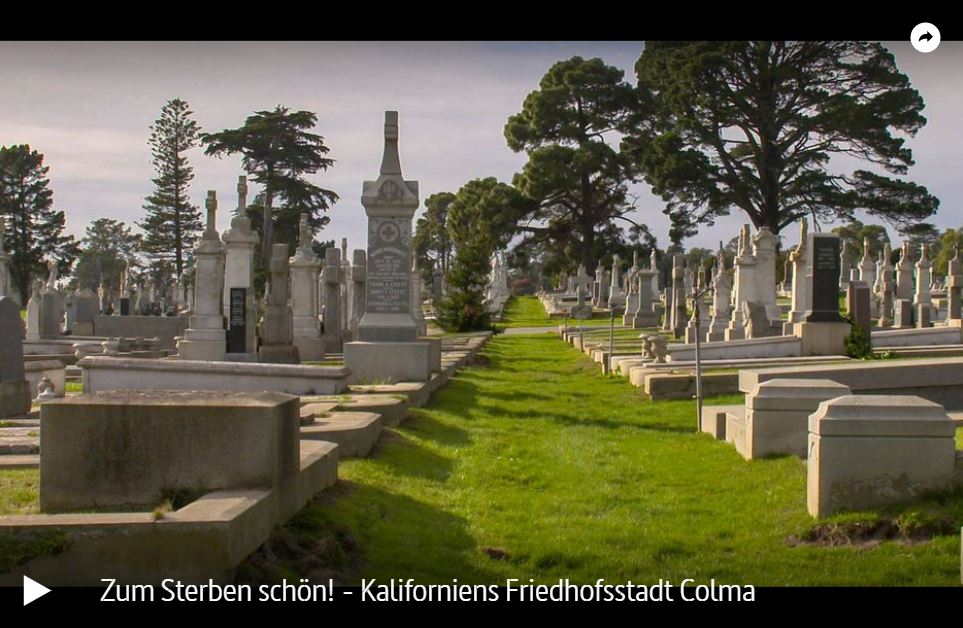 ARTE-/ZDF-Doku: Zum Sterben schön! Kaliforniens Friedhofsstadt Colma