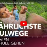 MDR-Dokureihe: Die gefährlichsten Schulwege der Welt (12 Teile)