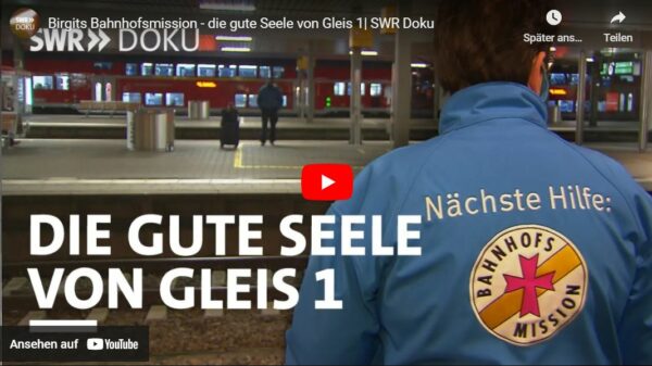 SWR-Doku: Birgits Bahnhofsmission - die gute Seele von Gleis 1