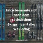 Falco benannte sich nach dem sächsischen Skispringer Falko Weißpflog
