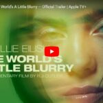 Apple TV+: Billie Eilish - The World’s A Little Blurry