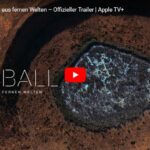 Apple TV+: Fireball - Besuch aus fernen Welten
