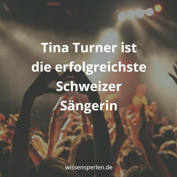 Tina Turner ist die erfolgreichste Schweizer Sängerin