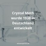 Crystal Meth wurde 1938 in Deutschland entwickelt