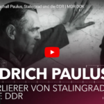 MDR-Doku: Generalfeldmarschall Paulus, Stalingrad und die DDR