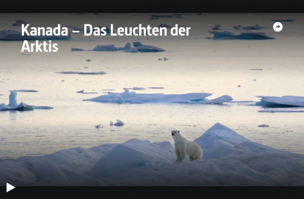 ARTE-Doku: Kanada – Das Leuchten der Arktis