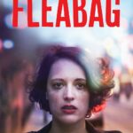 Fleabag (2 Staffeln, 2016 & 2019) - zauberhaft witzige und intelligente Serie über die Liebe und das Leben