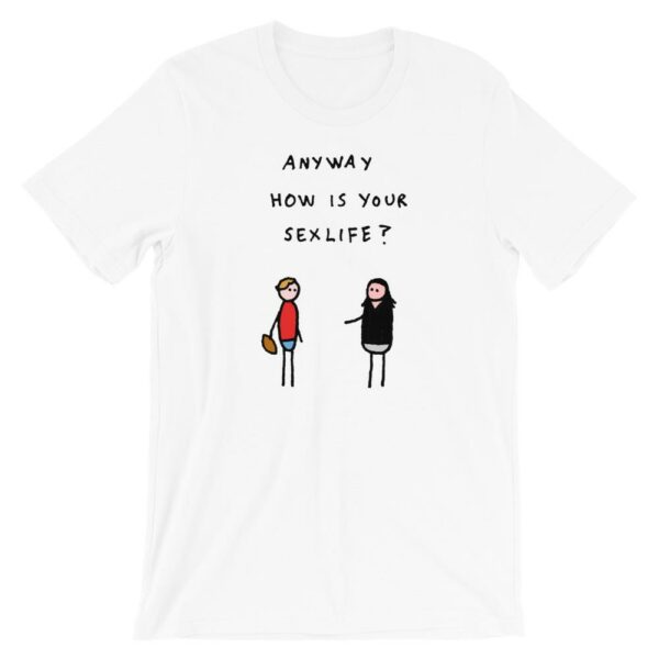 T-Shirt »How is your sex life?« von Hugleikur Dagsson