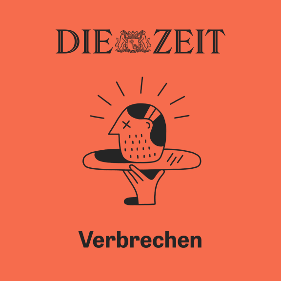 Podcast »Verbrechen« mit Sabine Rückert & Andreas Sentker (DIE ZEIT)