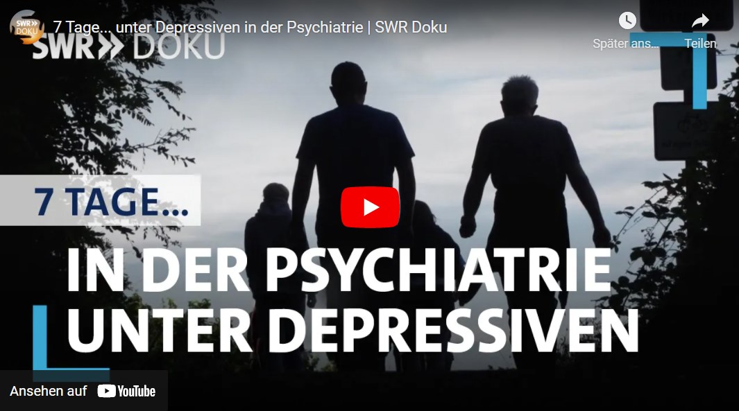 SWR-Doku: 7 Tage... unter Depressiven in der Psychiatrie