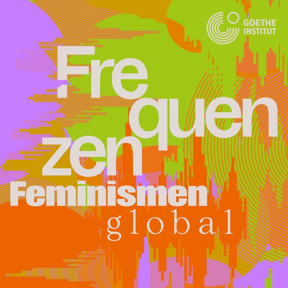 Frequenzen. Feminismen global