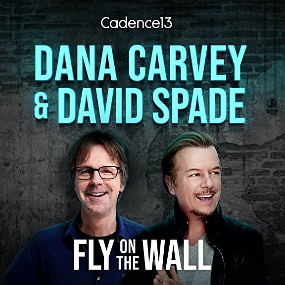 Podcast »Fly on the Wall« mit Dana Carvey & David Spade (Cadence13)