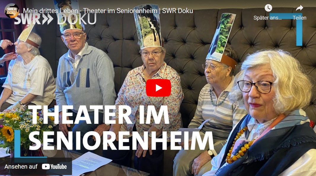 SWR-Doku: Mein drittes Leben - Theater im Seniorenheim