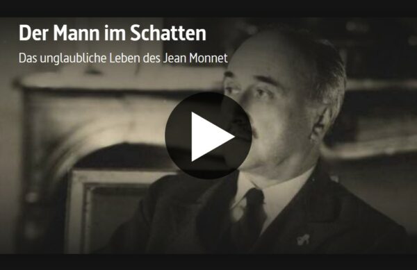 ARTE-Doku: Der Mann im Schatten - Das unglaubliche Leben des Jean Monnet