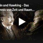 ARTE-Doku: Albert Einstein und Stephan Hawking - Das Geheimnis von Zeit und Raum (2 Teile)