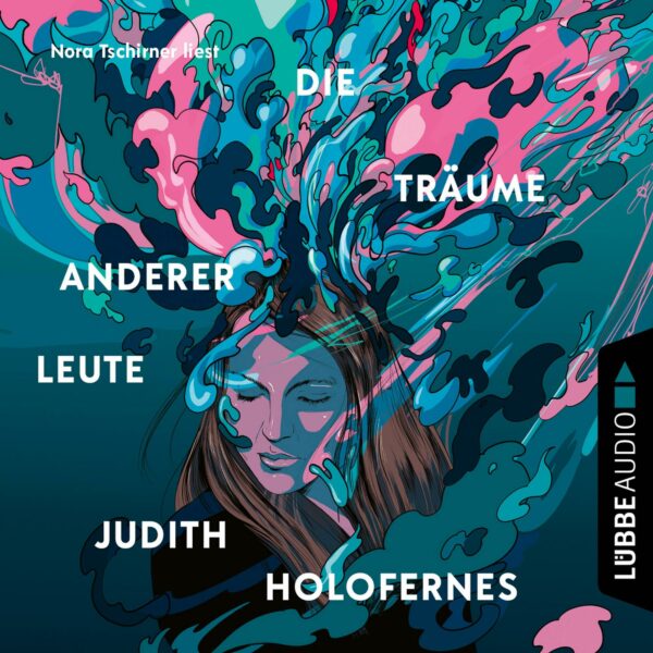 Hörbuch »Die Träume anderer Leute« von Judith Holofernes & Nora Tschirner (Lübbe Audio, 2022)