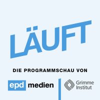 Podcast »LÄUFT - Die Programmschau« (epd medien & Grimme Institut)