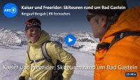»Kaiser und Freerider - Skitouren rund um Bad Gastein« - ARD-Doku über den Winterreiz des Klassikers unter den Alpen-Kurorten