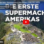 »Das Reich der Inka - Spurensuche in den Anden« – ARTE-Doku über die erste Supermacht Amerikas