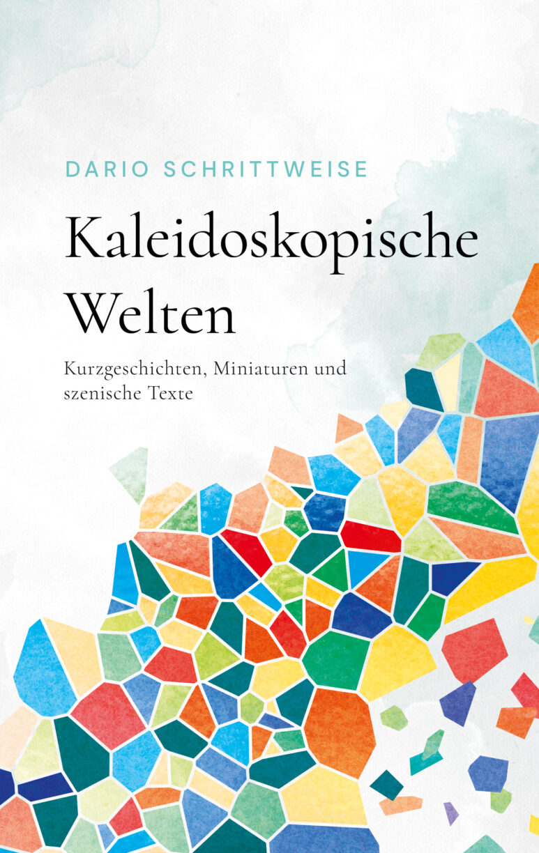 Buch »Kalei­do­sko­pische Welten« von Dario Schrittweise (BoD, 2024)